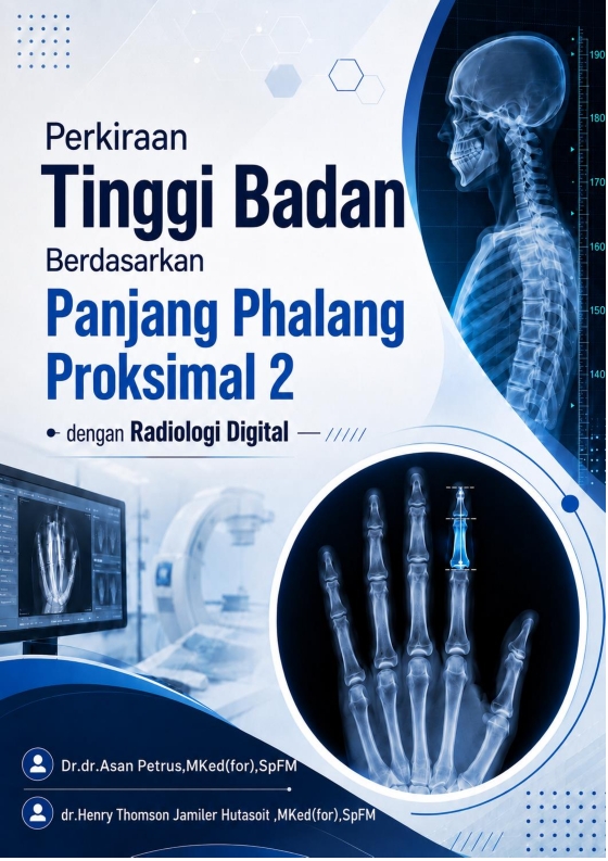 Cover of Perkiraan Tinggi Badan Berdasarkan Panjang Phalang Proksimal 2 dengan Radiologi Digital