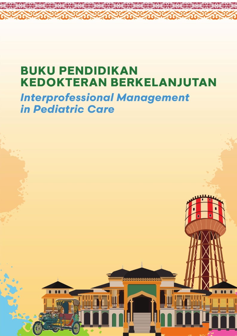 Cover of Buku Pendidikan Kedokteran Berkelanjutan : Interprofessional Management in Pediatric Care