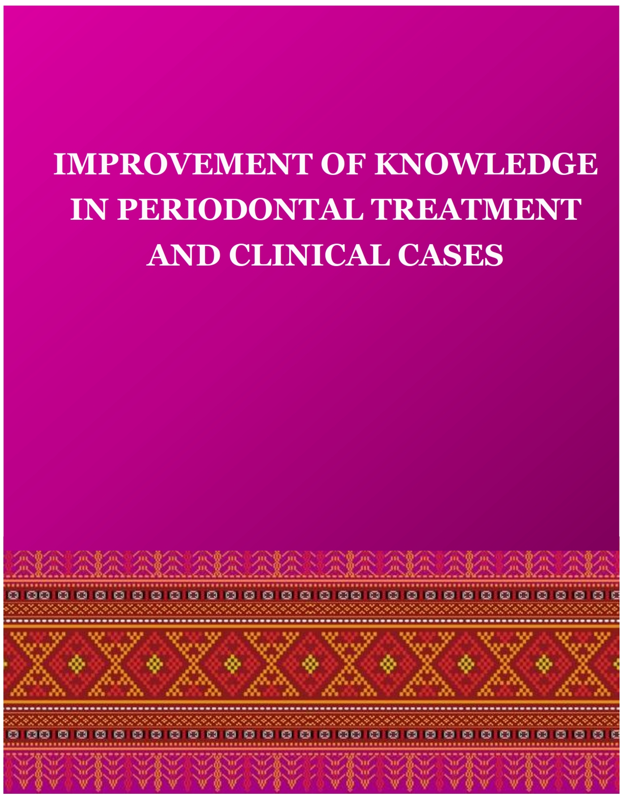 Cover of Improvement of Knowledge in Periodontal Treatment and Clinical Cases