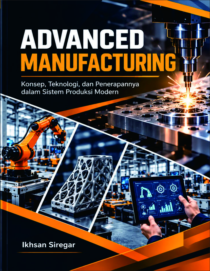 Advanced Manufacturing - Konsep, Teknologi, dan Pe...