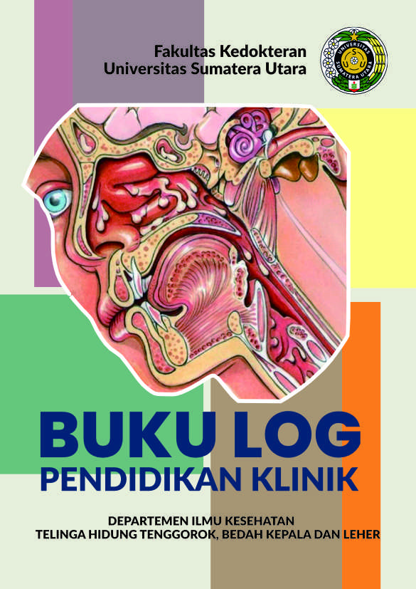 Cover dari Buku log pendidikan klinik departemen ilmu kesehatan telinga hidung tenggorok, bedah kepala dan leher