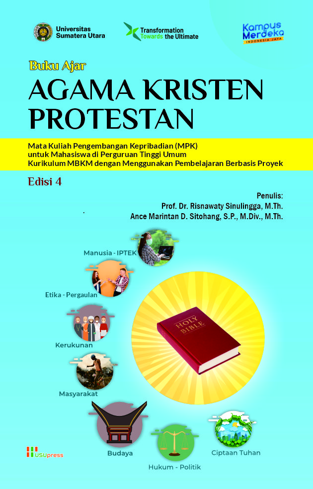 Cover dari Buku Ajar Agama Kristen Protestan : Mata Kuliah Pengembangan Kepribadian (MPK) untuk Mahasiswa di Perguruan Tinggi Umum Kurikulum MBKM dengan Menggunakan Pembelajaran Berbasis Proyek	