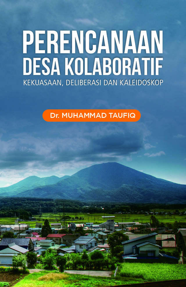 Cover of Perencanaan desa kolaboratif: Kekuasaan, deliberasi dan kaleidoskop