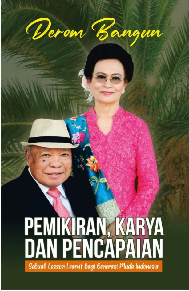 Cover of Derom Bangun : Pemikiran, Karya dan Pencapaian : Sebuah Lessont Learnt bagi Generasi Muda Indonesia