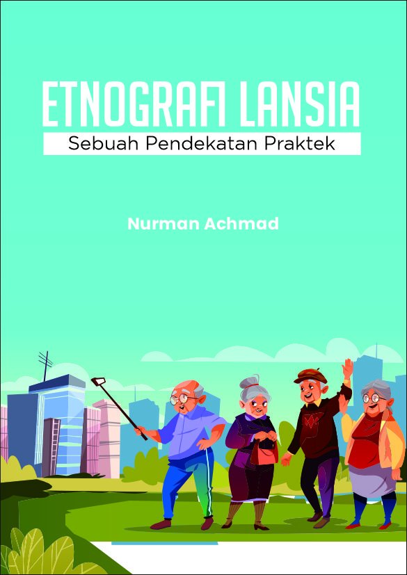 Cover of Etnografi Lansia : Sebuah Pendekatan Praktek
