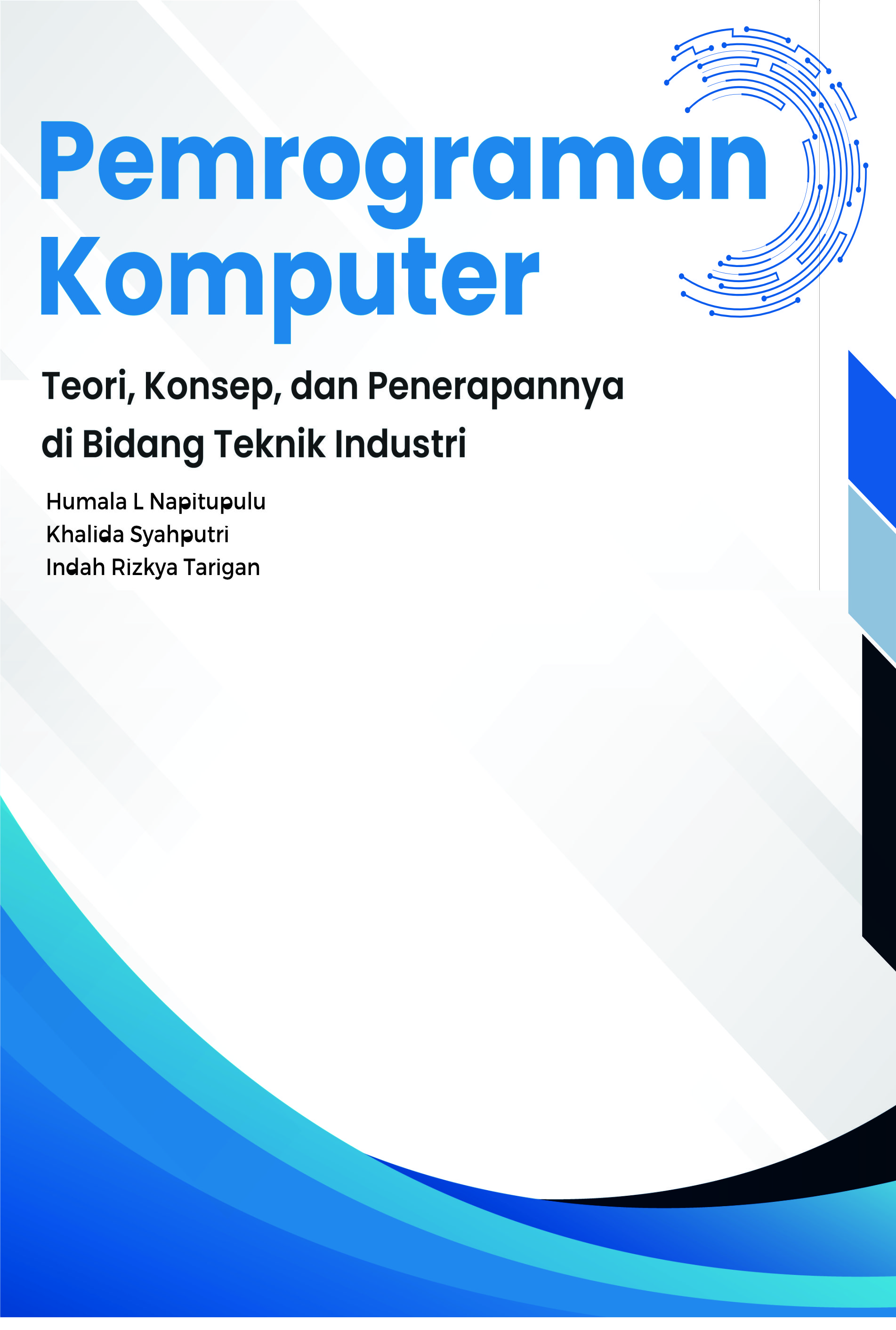 Cover of Pemrograman Komputer : Teori, Konsep, dan Penerapannya di Bidang Teknik Industri