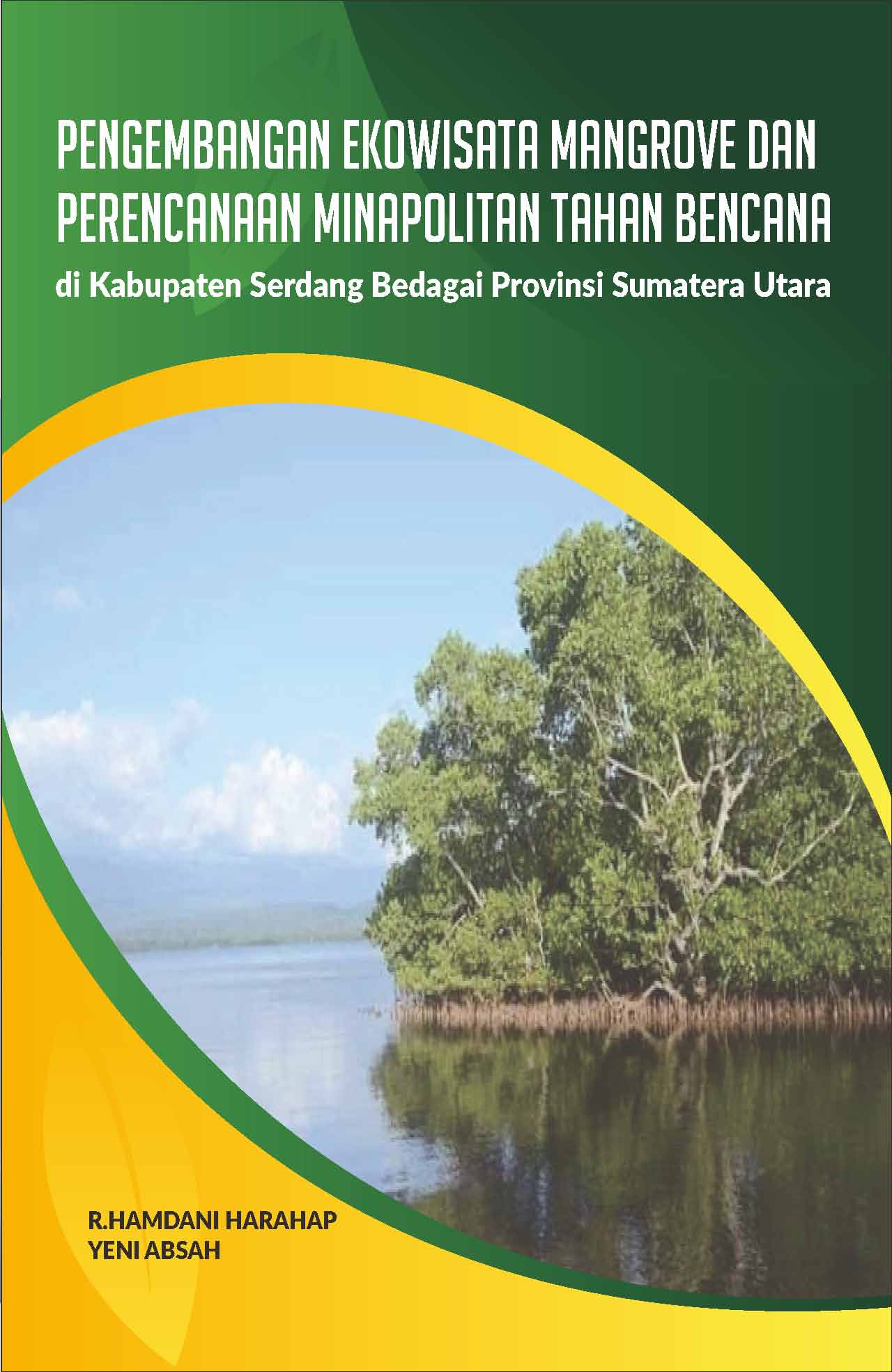 Cover dari Pengembangan ekowisata mangrove dan perencanaan minapolitan tahan bencana di Kabupaten Serdang Bedagai Provinsi Sumatera Utara