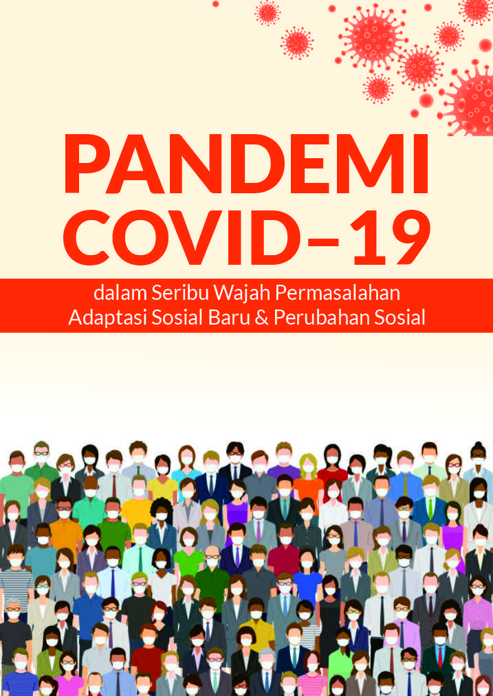 Cover of Pandemi Covid-19 Dalam Seribu Wajah Permasalahan Adaptasi Sosial Baru & Perubahan Sosial