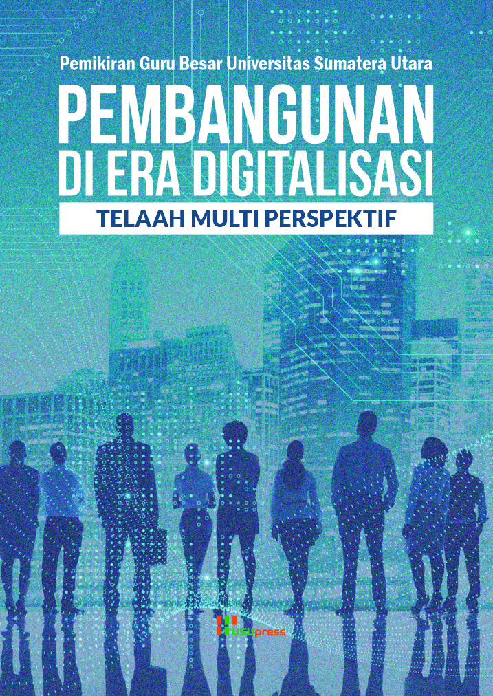Cover of Pemikiran Guru Besar Universitas Sumatera Utara: Pembangunan di Era Digitalisasi: Telaah Multi Perspektif