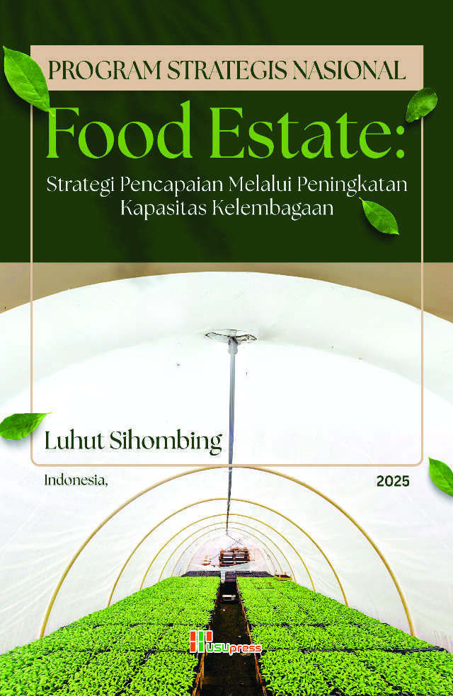 Cover of Program Strategis Nasional Food Estate: Strategi Pencapaian Melalui Peningkatan Kapasistas Kelembagaan